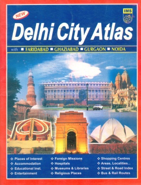 Delhi City Atlas: With Faridabad, Ghaziabad, Gurgaon, Noida