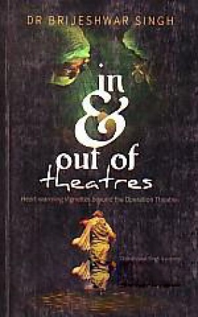 In & Out of Theatres: Heart-Warming Vignettes Beyond the Operation Theatre