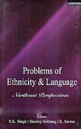 Problems of Ethnicity and Language: Northeast Perspective