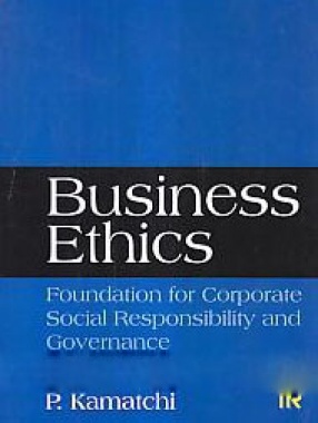 Business Ethics: Foundation for Corporate Social Responsibility and Governance