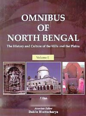 Omnibus of North Bengal: The History and Culture of the Hills and the Plains (In 2 Volumes)