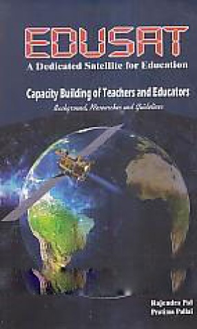 EDUSAT: A Dedicated Satellite for Education: Capacity Building of Teachers and Educators: Background, Researches and Guidelines