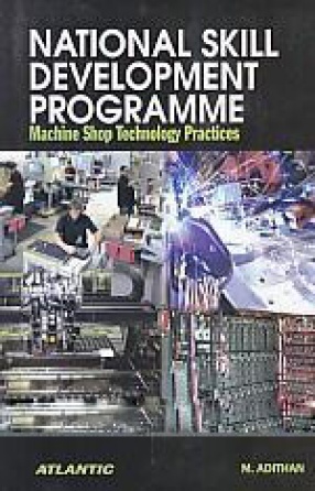 National Skill Development Programme: Machine Shop Technology Practices