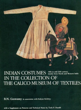 Indian Costumes in the Collection of the Calico Museum of Textiles