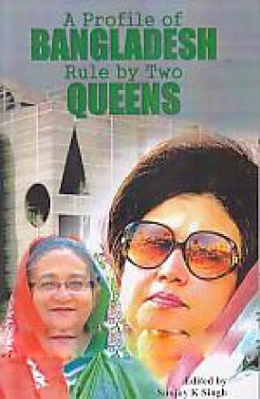 A Profile of Bangladesh Rule By Two Queens