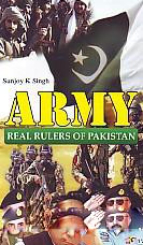 Army: Real Rulers of Pakistan