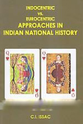 Indocentric vs. Eurocentric Approaches in Indian National History