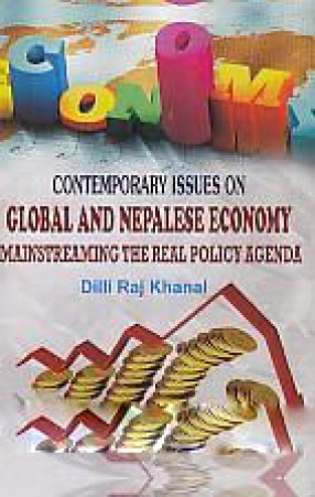 Contemporary Issues on Global and Nepalese Economy: Mainstreaming the Real Policy Agenda