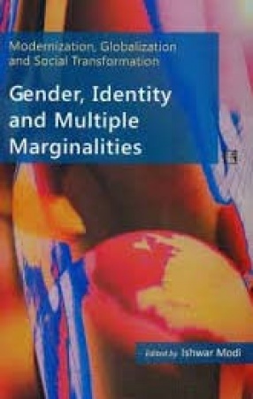 Gender, Identity and Multiple Marginalities: Essays in Honour of Professor Yogendra Singh