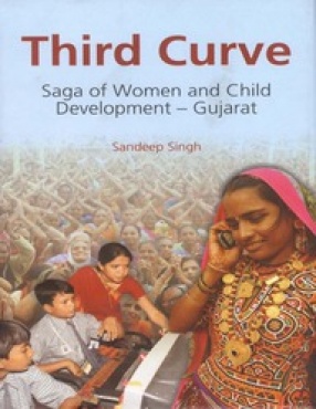Third Curve: Saga of Women and Child Development - Gujarat