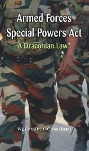 Armed Forces Special Powers Act: A Draconian Law