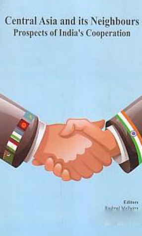 Central Asia and Its Neighbours: Prospects of India's Cooperation