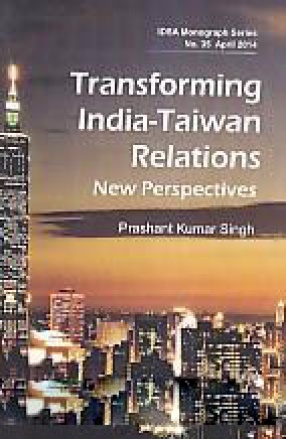 Transforming India-Taiwan Relations: New Perspectives