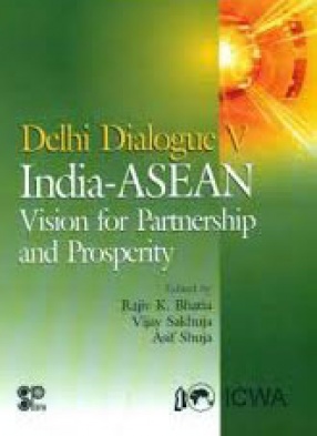 Delhi Dialogue V: India-ASEAN: Vision for Partnership and Prosperity