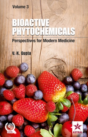 Bioactive Phytochemicals: Perspectives for Modern Medicine, Volume 3