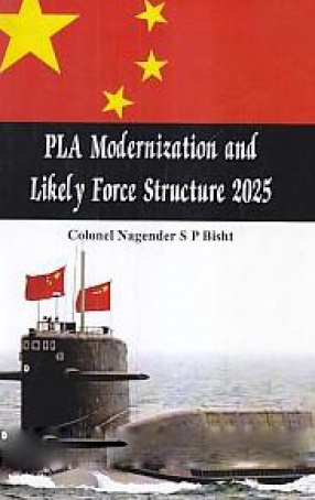 PLA Modernisation and Likely Force Structure: 2025