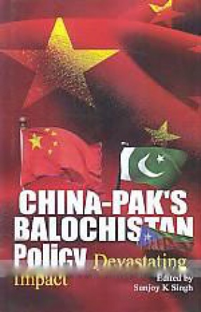 China-Pak's Balochistan Policy: Devastating Impact