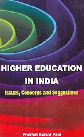 Higher Education in India: Issues, Concerns and Suggestions