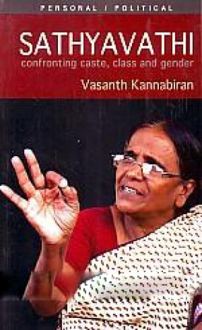 Sathyavathi: Confronting Caste, Class & Gender