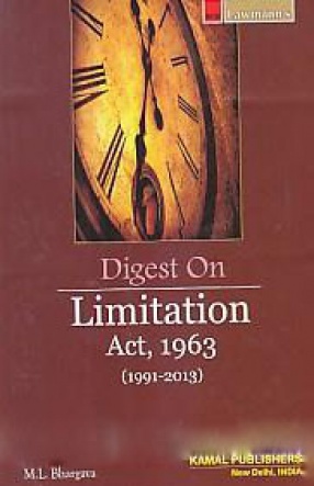 Digest on Limitation Act, 1963 [1991-2013]