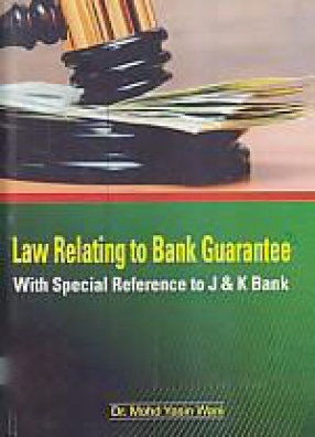 Law Relating to Bank Guarantee: With Special Reference to J & K Bank