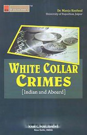 Lawmann's White Collar Crimes: India & Abroad