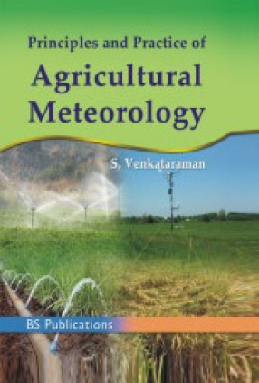 Principles and Practice of Agricultural Meterology