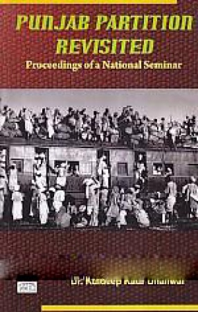 Punjab Partition Revisited: Proceedings of a National Seminar