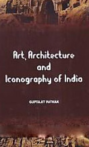 Art, Architecture and Iconography of India