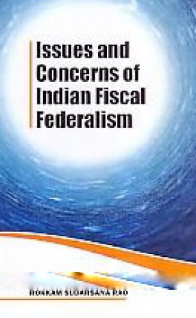 Issues and Concerns of Indian Fiscal Federalism