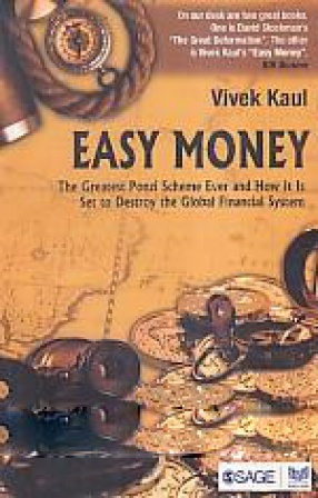 Easy Money: The Greatest Ponzi Scheme Ever and How It is Set to Destroy the Global Financial System