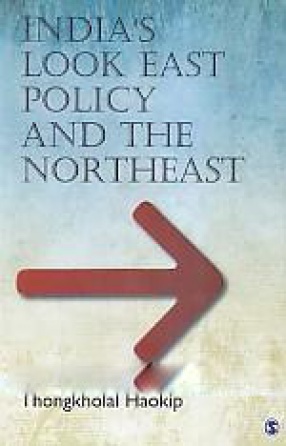 India's Look East Policy and the Northeast