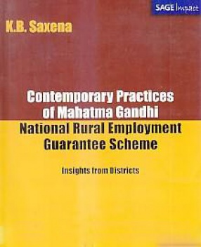 Contemporary Practices of Mahatma Gandhi National Rural Employment Guarantee Scheme: Insights from Districts