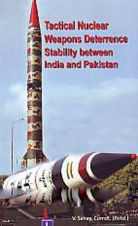 Tactical Nuclear Weapons Deterrence Stability Between India and Pakistan