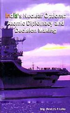 India Nuclear Options: Atomic Diplomacy and Decision Making