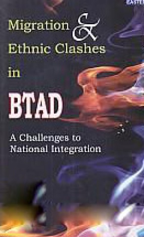 Migration and Ethnic Clashes in BTAD: A Challenges to National Integration