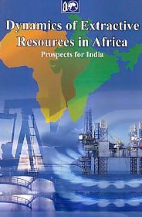 Dynamics of Extractive Resources in Africa: Prospects for India