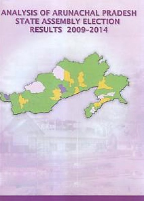 Analysis of Arunachal Pradesh State Assembly Election Results 2009-2014