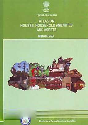 Atlas on Houses, Household Amenities and Assets, Meghalaya