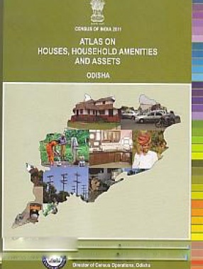 Atlas on Houses, Household Amenities and Assets, Odisha