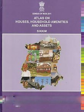 Atlas on Houses, Household Amenities and Assets, Sikkim