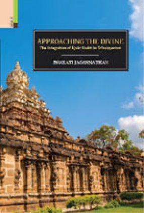 Approaching the Divine: The Integration of Alvar Bhakti in Srivaisnavism