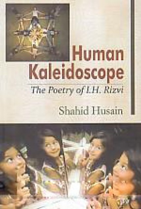 Human Kaleidoscope: The Poetry of I.H. Rizvi