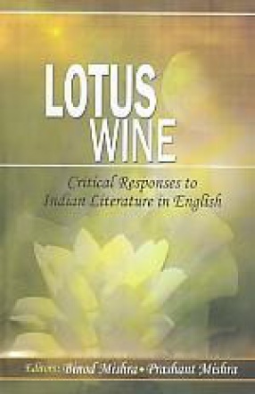 Lotus Wine: Critical Responses to Indian Literature in English
