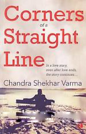 Corners of a Straight Line: In a Love Story, Even After Love ends, the Story Continues...