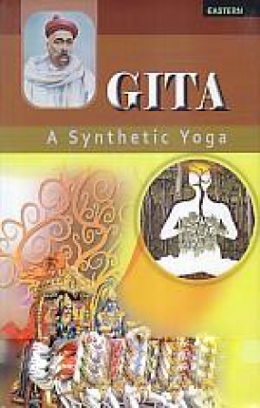 Gita: A Synthetic Yoga