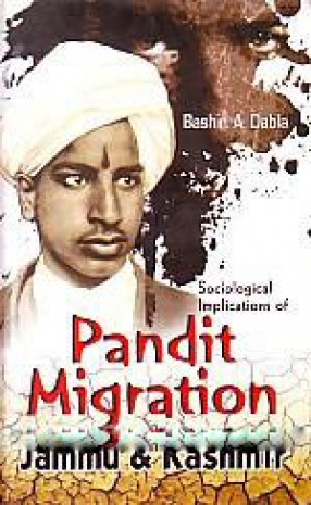 Sociological Implications of Pandit Migration in Jammu & Kashmir