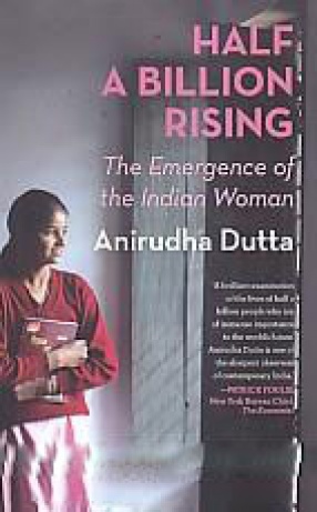 Half A Billion Rising: The Emergence of the Indian Woman