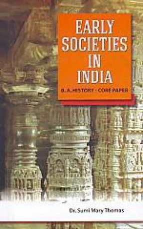 Early Societies in India: B.A. History - Core Paper