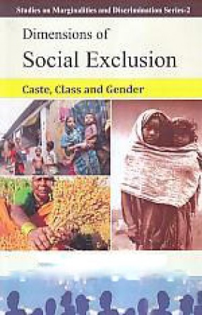 Dimensions of Social Exclusion: Caste, Class and Gender